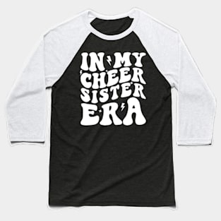 In My Cheer Sister Era Baseball T-Shirt